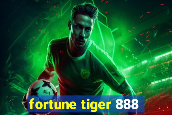 fortune tiger 888